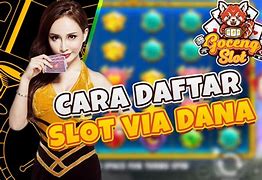 Cara Daftar Slot Online Deposit Dana Mudah Gacor Tanpa Deposit